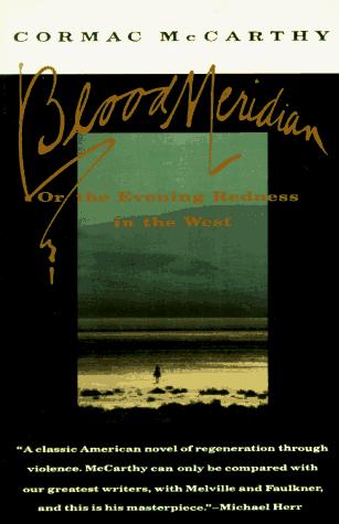 Blood Meridian by Cormac McCarthy