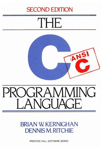 The C Programming Language by Brian W. Kernighan & Dennis M. Ritchie